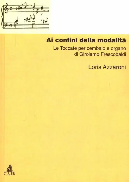 Ai confini della modalità. Le toccate per cembalo e organo di G. Frescobaldi Offerta Del Giorno