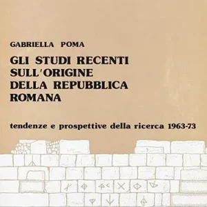 Offerta Gli Studi recenti sull‘origine della repubblica romana