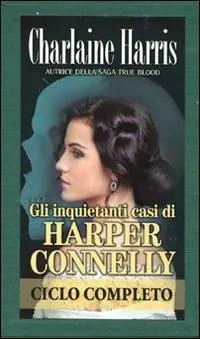 Non Perdere Gli inquietanti casi di Harper Conelly L‘ultimo istante-Il segreto della tomba-Tomba a sorpresa-Una tomba fredda ghiacciata