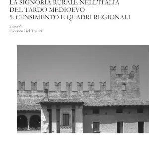 Più Venduto La signoria rurale nell’Italia del tardo Medioevo. Censimento e quadri regionali. Vol. 1-2