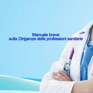 Affare Manuale breve sulla dirigenza delle professioni sanitarie