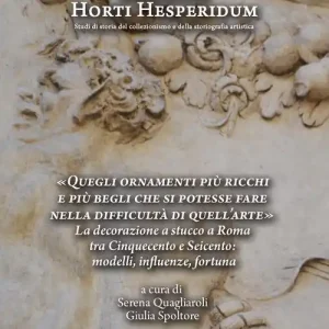 Economico «Quegli ornamenti più ricchi e più begli che si potesse fare nella difficultà di quell’arte». La decorazione a stucco a Roma tra Cinquecento e Seicento modelli, influenze, fortuna. Atti delle giornate di studi (Roma, palazzo Spada, 13-14 marzo 2018)