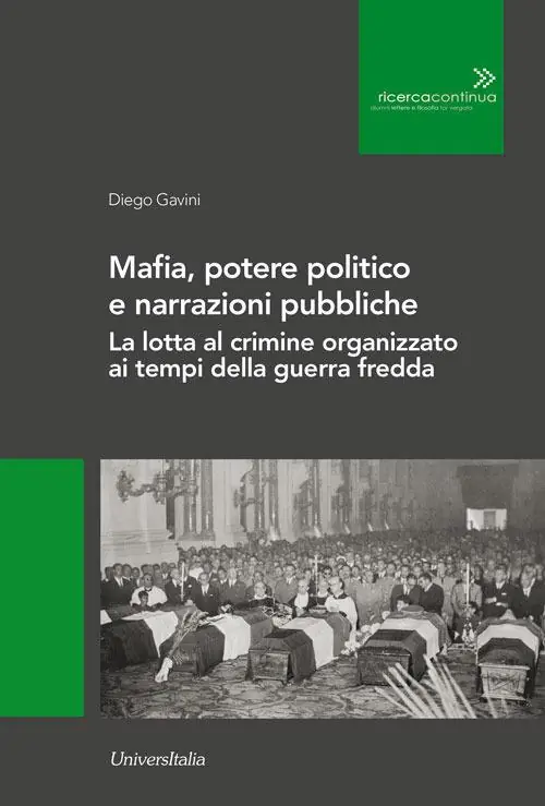Ordina Subito Mafia, potere politico e narrazioni pubbliche. La lotta al crimine organizzato ai tempi della guerra fredda. Ediz. per la scuola