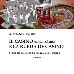 Il casino (salsa cubana) e la rueda de casino. Storia del ballo che ha conquistato il mondo. Ediz. per la scuola Prezzo Basso