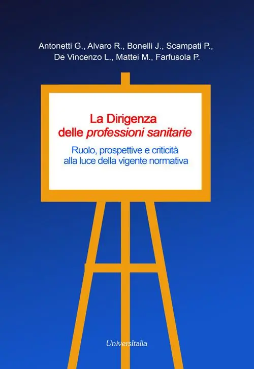 La dirigenza delle professioni sanitarie. Ruolo, prospettive e criticità alla luce della vigente normativa Affare
