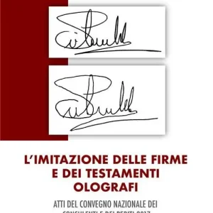 L‘imitazione delle firme e dei testamenti olografi. Atti del convegno nazionale dei consulenti e dei periti 2017. Ediz. per la scuola Acquista Ora