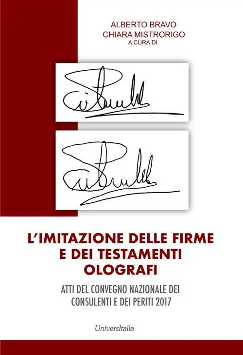 L‘imitazione delle firme e dei testamenti olografi. Atti del convegno nazionale dei consulenti e dei periti 2017. Ediz. per la scuola Acquista Ora