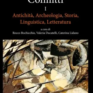 Ordina Subito Conflitti. Antichità, archeologia, storia, linguistica, letteratura. Vol. 1