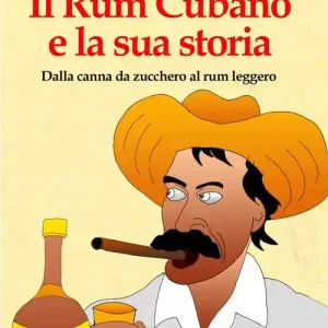 Il rum cubano e la sua storia. Dalla canna da zucchero al rum leggero Professionale