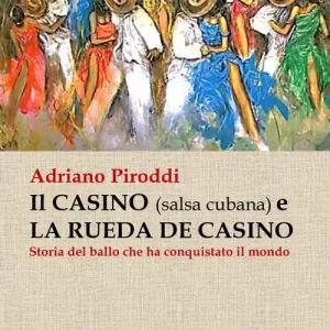 Professionale Il casino (salsa cubana) e la rueda de casino. Storia del ballo che ha conquistato il mondo