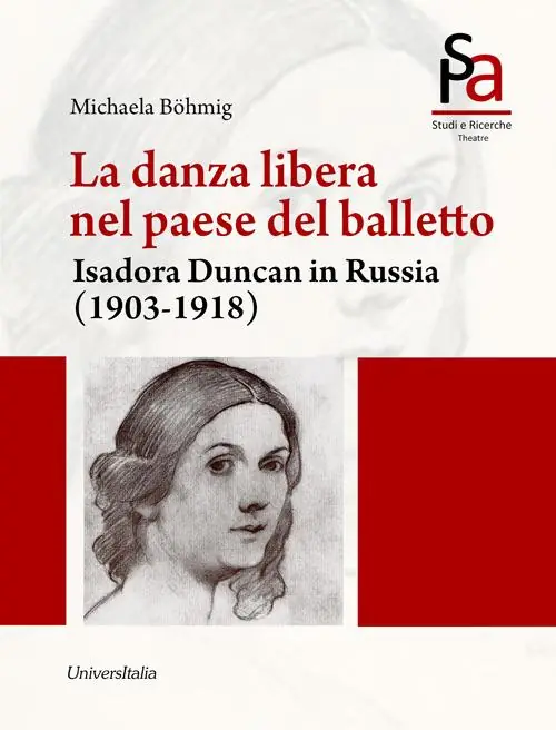 Pagamento Sicuro La danza libera nel paese del balletto. Isadora Duncan in Russia (1903-1918)