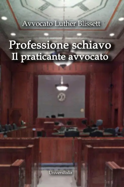 Acquista Ora Professione schiavo. Il praticante avvocato
