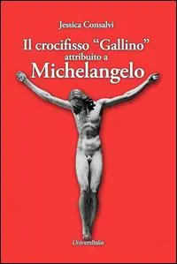 Il crocifisso «Gallino» attribuito a Michelangelo Consegna Rapida