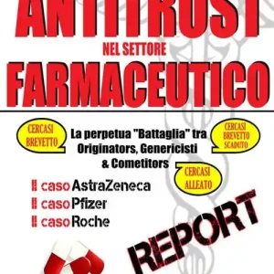 Antitrust nel settore farmaceutico. La perpetua «Battaglia» tra originators, genericisti & competitors Prezzo Ridotto