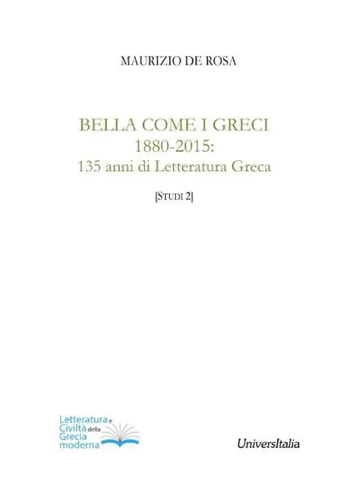 Compra Adesso Bella come i greci 1880-2015. 135 anni di letteratura greca