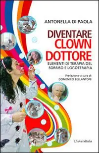 Promozione Diventare clown-dottore. Elementi di terapia del sorriso e logoterapia