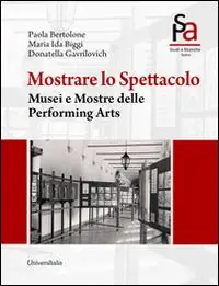 Mostrare lo spettacolo. Musei e mostre delle performing arts A Buon Prezzo
