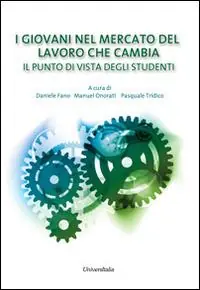 Affare I giovani nel mercato del lavoro che cambia. Il punto di vista degli studenti