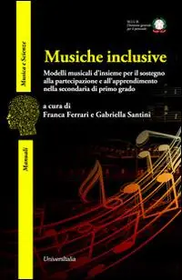 Affare Musiche inclusive. Modelli musicali d‘insieme per il sostegno alla partecipazione e all‘apprendimento nella secondaria di primo grado