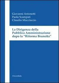 La dirigenza della pubblica amministrazione dopo la «Riforma Brunetta» Compra Online