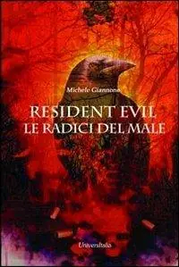 Must-Have Resident Evil. Le radici del male