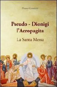 Offerta Speciale Pseudo-Dionigi l‘areopagita. La santa messa