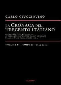 La cronaca del trecento italiano. Giorno dopo giorno l‘Italia di Petrarca, Boccaccio e Cola di Rienzo, sullo sfondo della morte nera. Vol. 2 2 1334-1342. Consegna Rapida