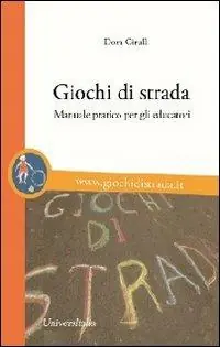 Giochi di strada. Manuale pratico per gli educatori Promo Stagionale