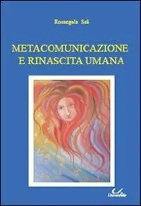 Popolare Metacomunicazione e rinascita umana