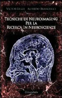 Direttamente Dal Produttore Tecniche di neuroimaging per la ricerca in neuroscienze