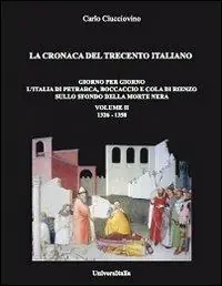 Non Perdere La cronaca del Trecento italiano 1326-1350. Vol. 2 Giorno per giorno l‘Italia di Petrarca, Boccaccio e Cola di Rienzo sullo sfondo della morte nera.