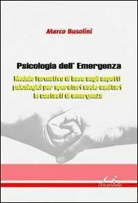 Offerta Speciale Psicologia dell‘emergenza. Modulo formativo di base sugli aspetti psicologici per operatori socio-sanitari in contesti di emergenza