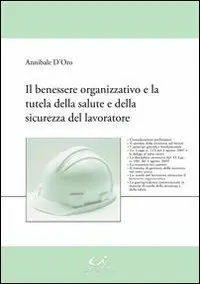 Compra Oggi Stesso Il benessere organizzativo e la tutela della salute e della sicurezza del lavoratore