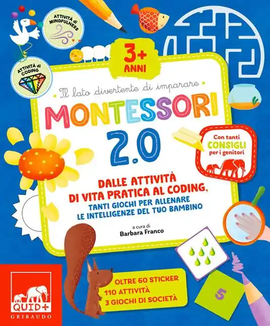 Esclusivo Montessori 2.0. Dalle attività di vita pratica al coding, tanti giochi per allenare le intelligenze del tuo bambino