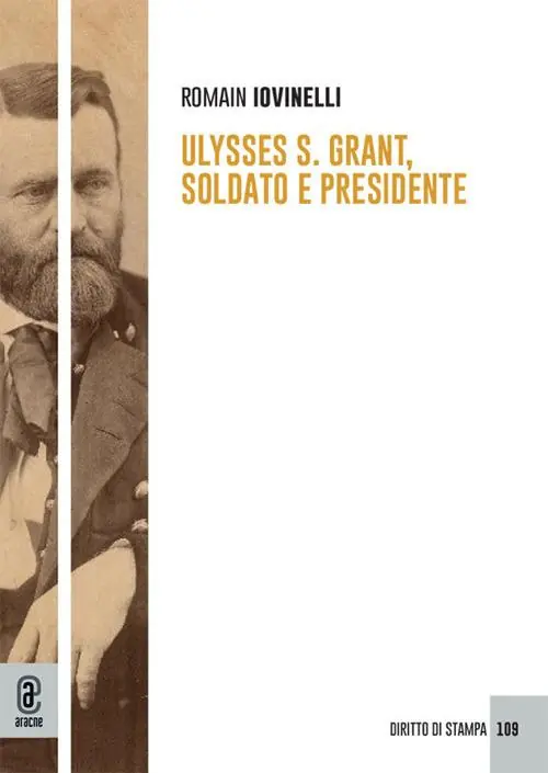 Esclusivo Ulysses S. Grant, soldato e presidente