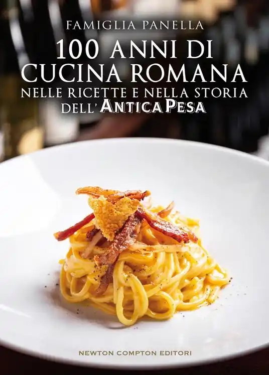100 anni di cucina romana nelle ricette e nella storia dell’Antica Pesa Compra Adesso