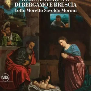 Compra Online Il Rinascimento di Bergamo e Brescia. Lotto Moretto Savoldo Moroni. Ediz. italiana e inglese