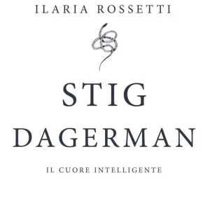 Stig Dagerman. Il cuore intelligente Acquista Ora