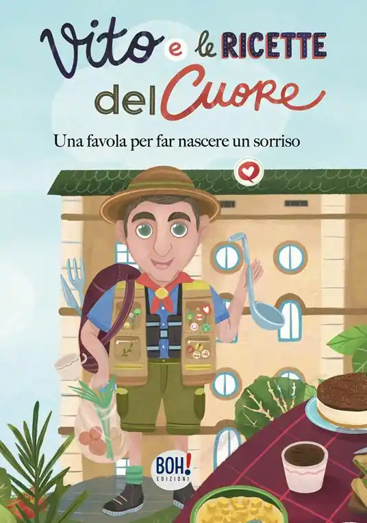 Promozione Vito e le ricette del cuore. Una favola per far nascere un sorriso. Ediz. illustrata