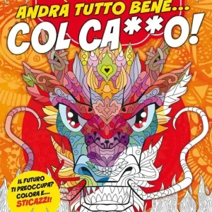 Andrà tutto bene... Col ca**o! Libri antistress da colorare Occasione Imperdibile
