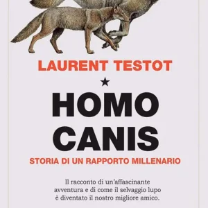 Homo canis. Storia di un rapporto millenario Ultima Occasione
