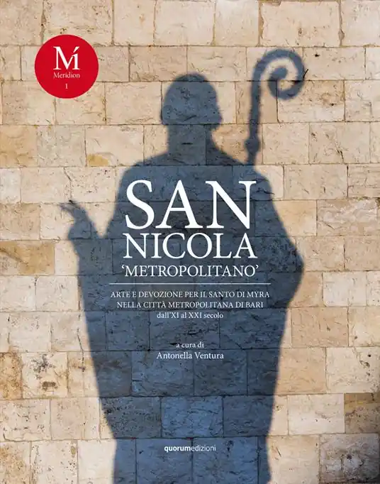 San Nicola «metropolitano». Arte e devozione per il santo di Myra nella Città Metropolitana di Bari dall‘XI al XXI secolo Promo Stagionale