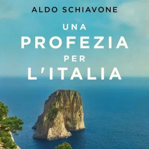 Una profezia per l‘Italia. Ritorno al sud Solo Oggi