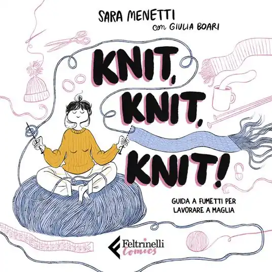 Knit, knit, knit! Guida a fumetti per lavorare a maglia. Con videotutorial Professionale