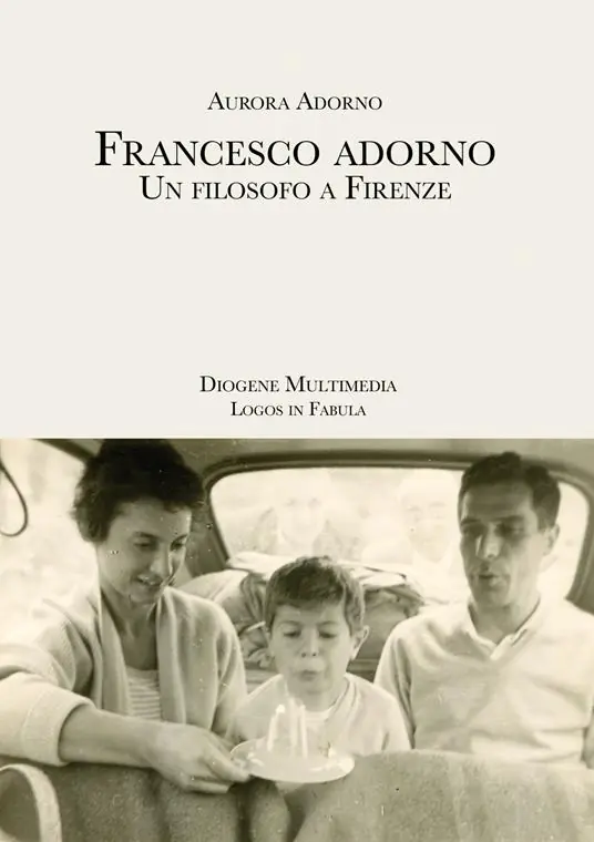 Francesco Adorno. Un filosofo a Firenze Subito Disponibile