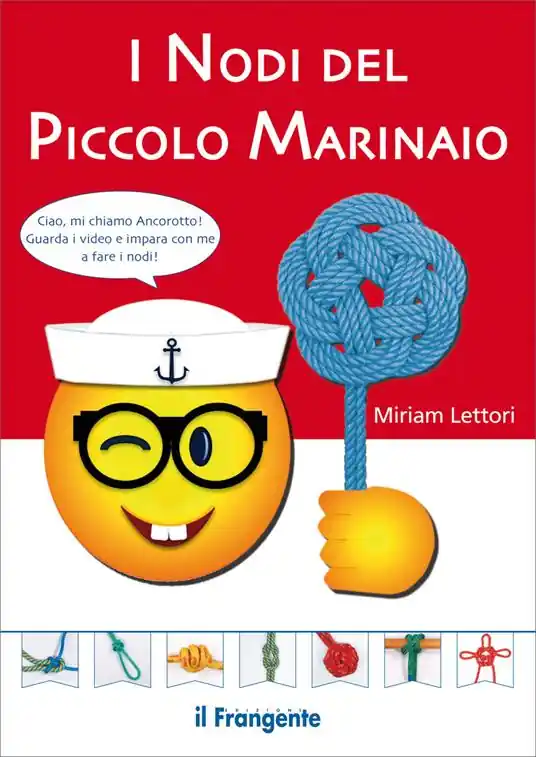 Offerta Speciale I nodi del piccolo marinaio. Ediz. a colori. Con QR Code