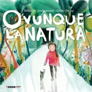 Ovunque la natura. Ediz. a colori Prezzo Conveniente