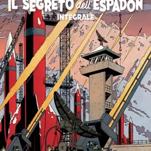 Il segreto dell‘Espadon. Le avventure di Blake e Mortimer. Ediz. integrale Solo Oggi