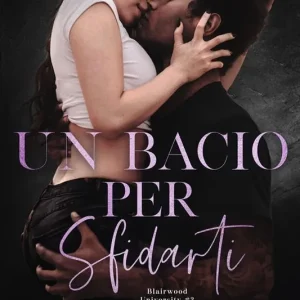 Un bacio per sfidarti. Blairwood University. Vol. 3 Nuova Collezione