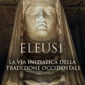 Di Tendenza Eleusi. La via iniziatica della tradizione occidentale